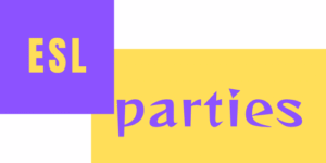 ESL Parties